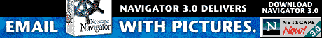 [It's More Than Just A Browser!  Download Netscape Navigator 3.0 Now!]