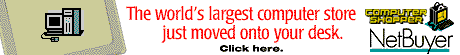 [NetBuyer - the world's largest computer store just moved onto your desk.]