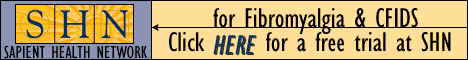 [SHN - The complete source for Fibromyalgia and CFIDS.]