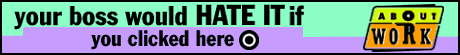 [Your boss would hate it if you clicked here!]