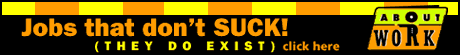 [Jobs that don't suck - click here]