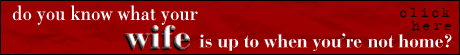 [What's you wife doing when you're not home? - Click here]
