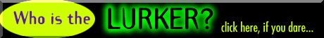 [Who is the Lurker? ]