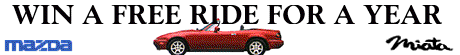 [MAZDA'S WIN A FREE RIDE FOR A YEAR]