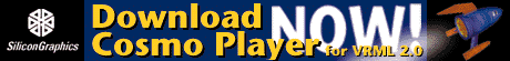 [Download Cosmo Player NOW!]
