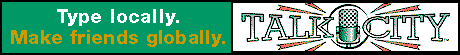 [Talkcity, real live people, real live chat.]